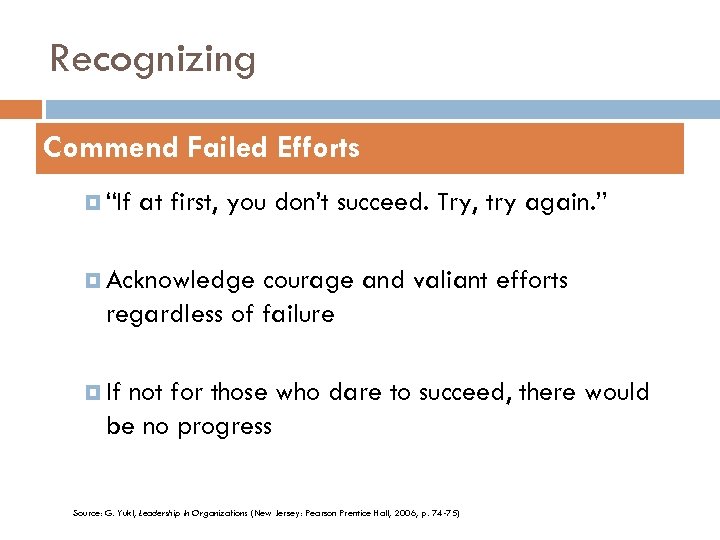 Recognizing Commend Failed Efforts “If at first, you don’t succeed. Try, try again. ”