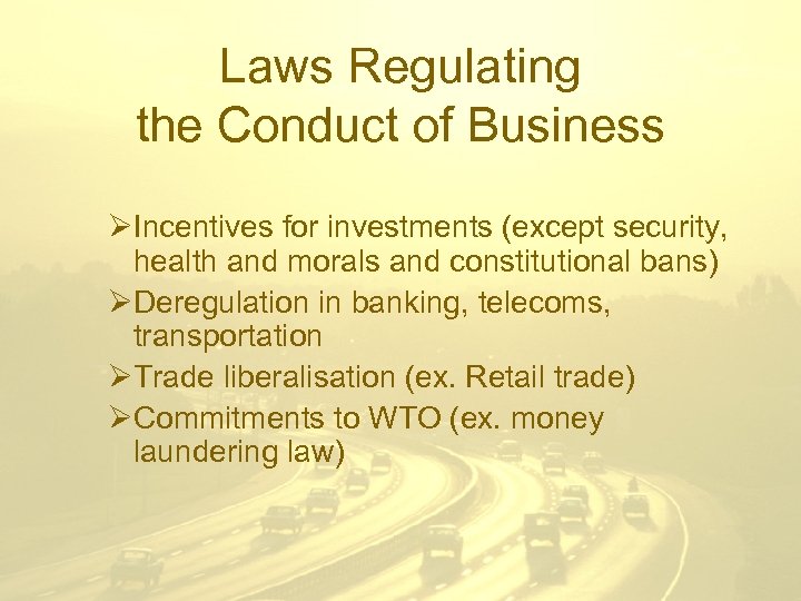 Laws Regulating the Conduct of Business ØIncentives for investments (except security, health and morals