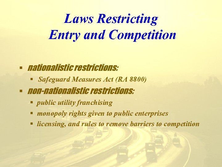 Laws Restricting Entry and Competition § nationalistic restrictions: § Safeguard Measures Act (RA 8800)