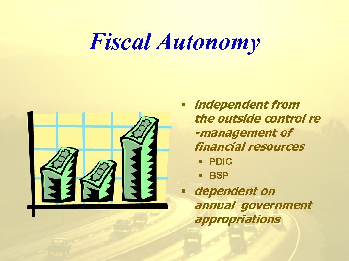 Fiscal Autonomy § independent from the outside control re -management of financial resources §
