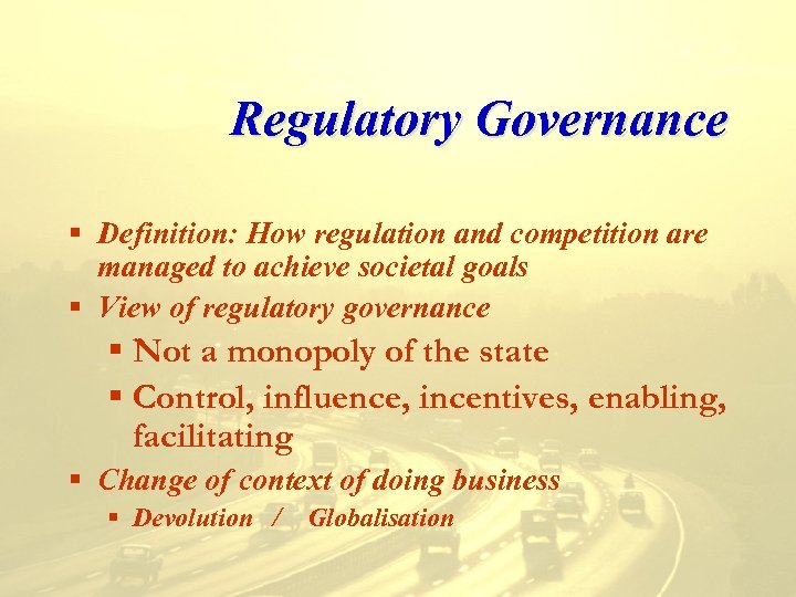 Regulatory Governance § Definition: How regulation and competition are managed to achieve societal goals