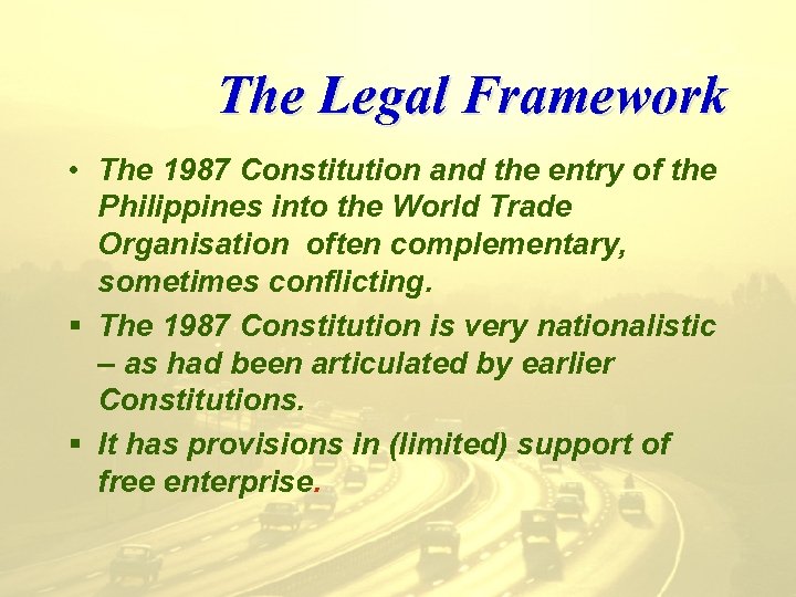 The Legal Framework • The 1987 Constitution and the entry of the Philippines into