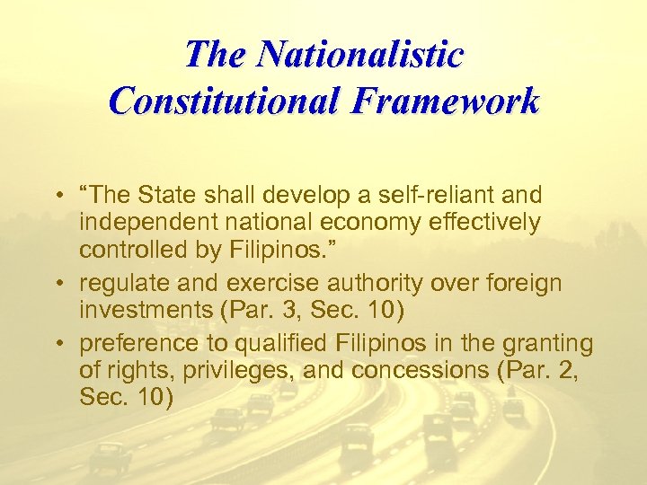 The Nationalistic Constitutional Framework • “The State shall develop a self-reliant and independent national