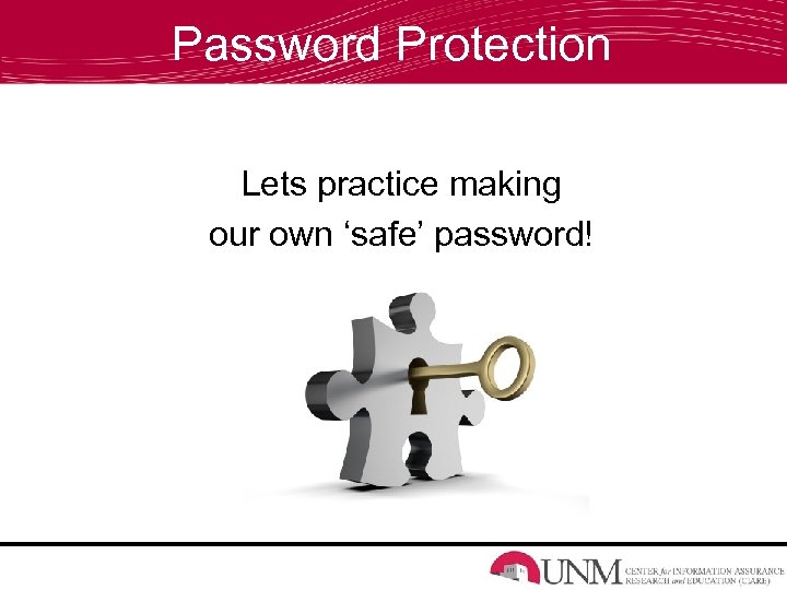 Password Protection Lets practice making our own ‘safe’ password! 