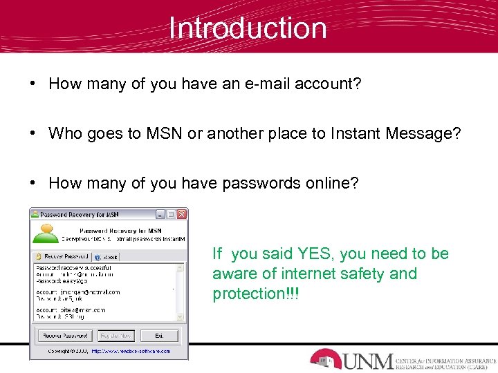 Introduction • How many of you have an e-mail account? • Who goes to