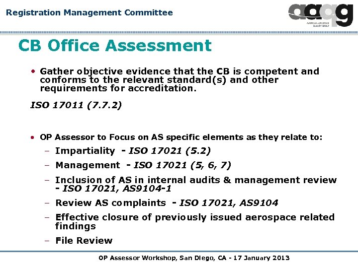 Registration Management Committee CB Office Assessment • Gather objective evidence that the CB is