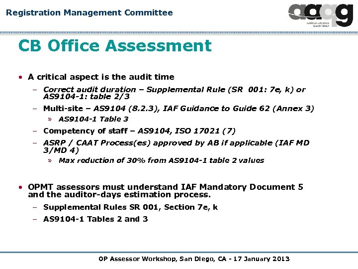 Registration Management Committee CB Office Assessment • A critical aspect is the audit time