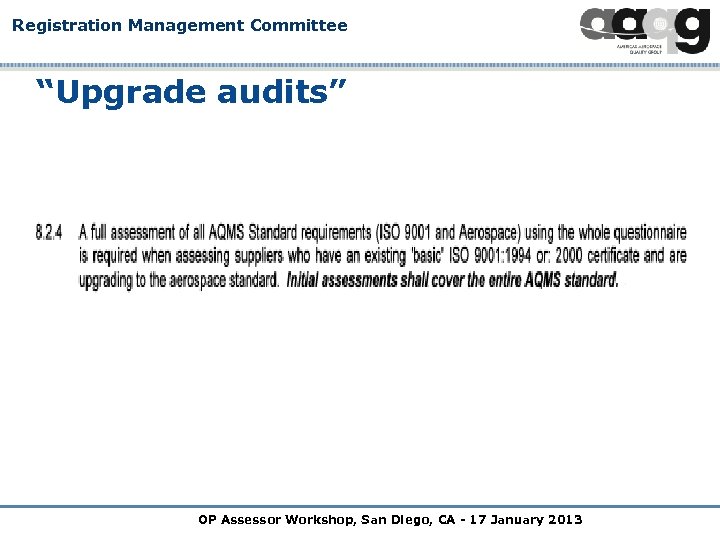 Registration Management Committee “Upgrade audits” OP Assessor Workshop, San Diego, CA - 17 January