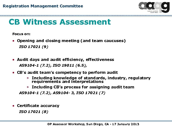 Registration Management Committee CB Witness Assessment Focus on: • Opening and closing meeting (and