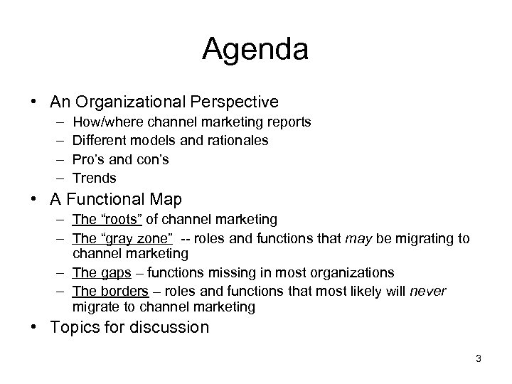 Agenda • An Organizational Perspective – – How/where channel marketing reports Different models and