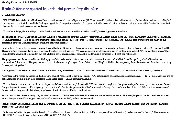 Monday February 14 6: 17 PM ET Brain difference spotted in antisocial personality disorder