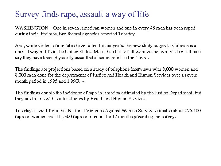 Survey finds rape, assault a way of life WASHINGTON—One in seven American women and