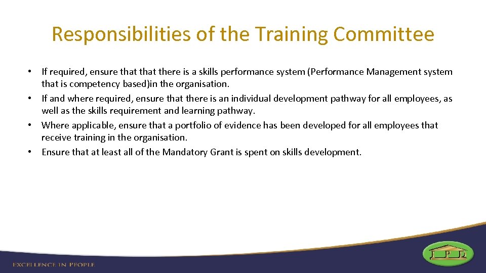 Responsibilities of the Training Committee • If required, ensure that there is a skills