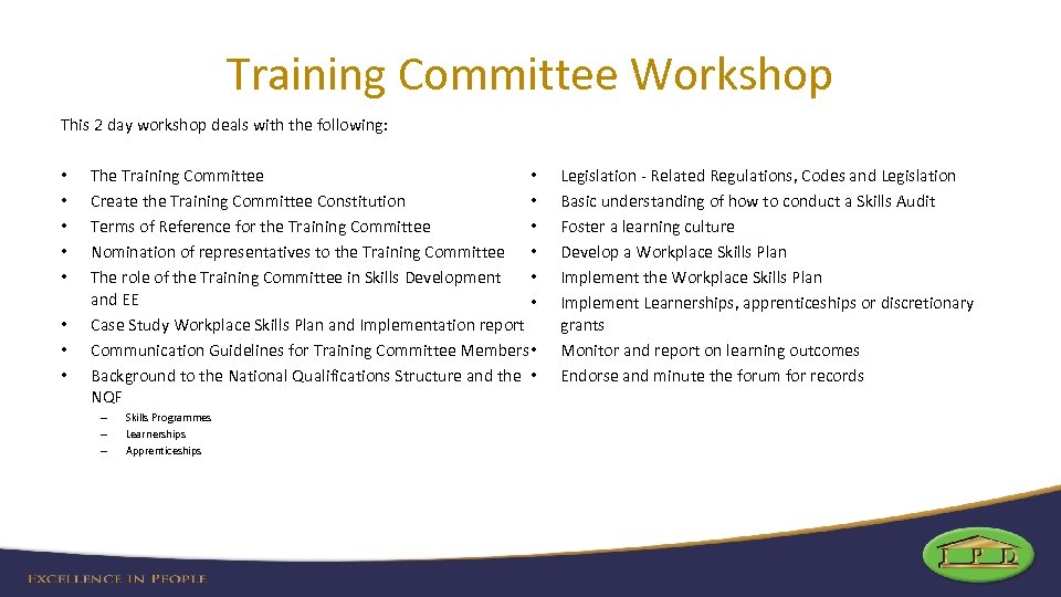 Training Committee Workshop This 2 day workshop deals with the following: • • The