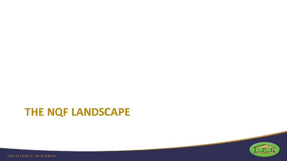 THE NQF LANDSCAPE 
