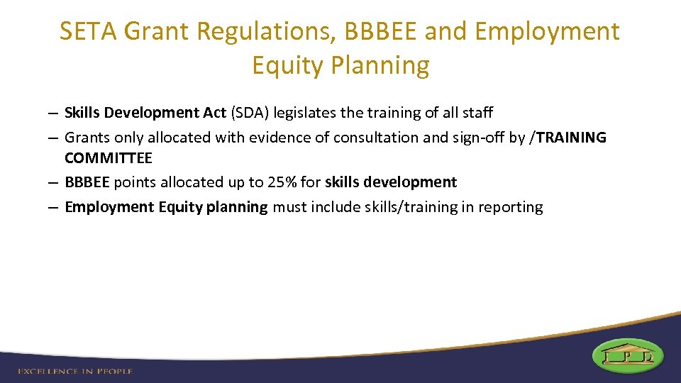 SETA Grant Regulations, BBBEE and Employment Equity Planning – Skills Development Act (SDA) legislates