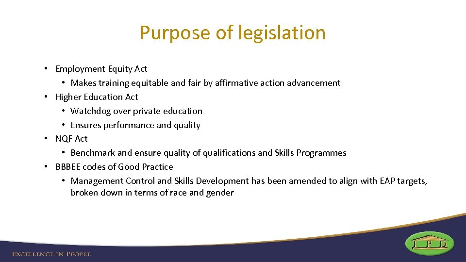 Purpose of legislation • Employment Equity Act • Makes training equitable and fair by