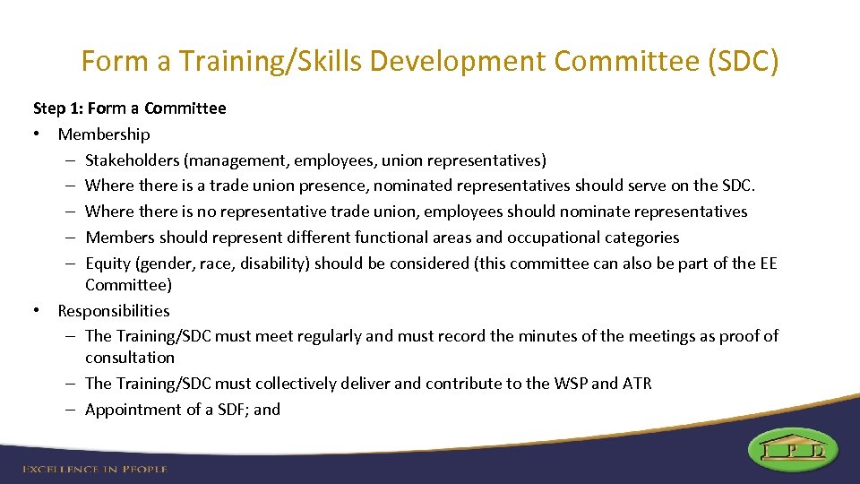 Form a Training/Skills Development Committee (SDC) Step 1: Form a Committee • Membership –