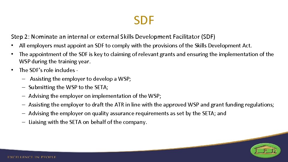 SDF Step 2: Nominate an internal or external Skills Development Facilitator (SDF) • All
