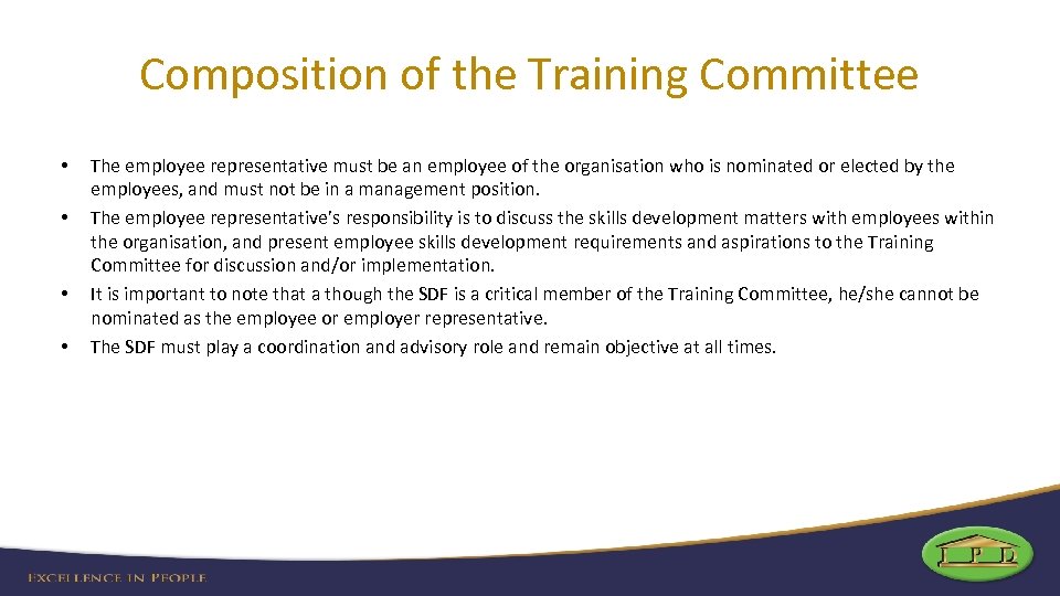 Composition of the Training Committee • • The employee representative must be an employee