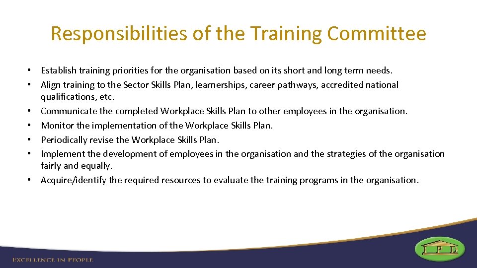 Responsibilities of the Training Committee • Establish training priorities for the organisation based on