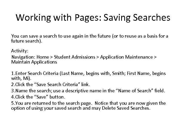 Working with Pages: Saving Searches You can save a search to use again in