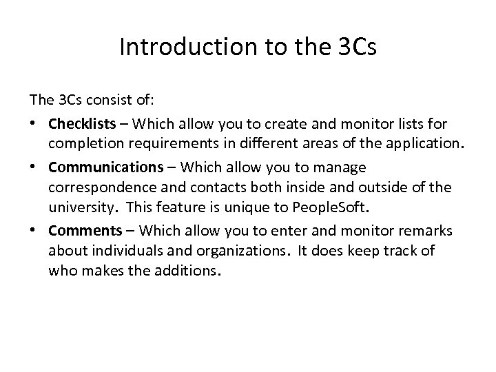 Introduction to the 3 Cs The 3 Cs consist of: • Checklists – Which