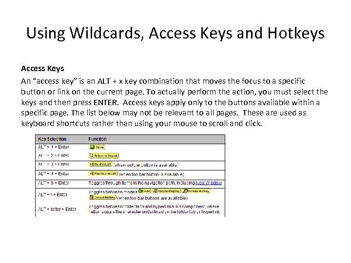Using Wildcards, Access Keys and Hotkeys Access Keys An “access key” is an ALT