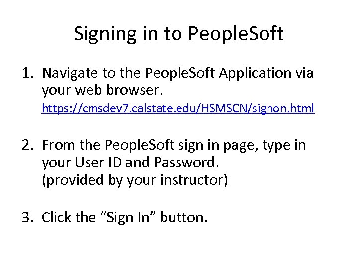 Signing in to People. Soft 1. Navigate to the People. Soft Application via your