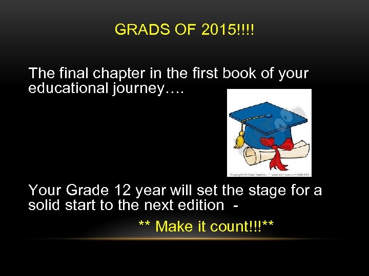 GRADS OF 2015!!!! The final chapter in the first book of your educational journey….