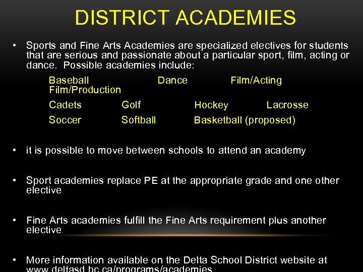  DISTRICT ACADEMIES • Sports and Fine Arts Academies are specialized electives for students