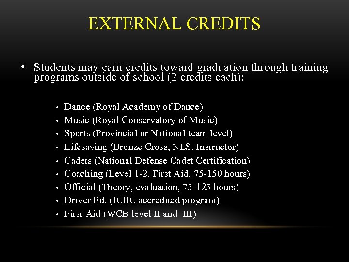 EXTERNAL CREDITS • Students may earn credits toward graduation through training programs outside of