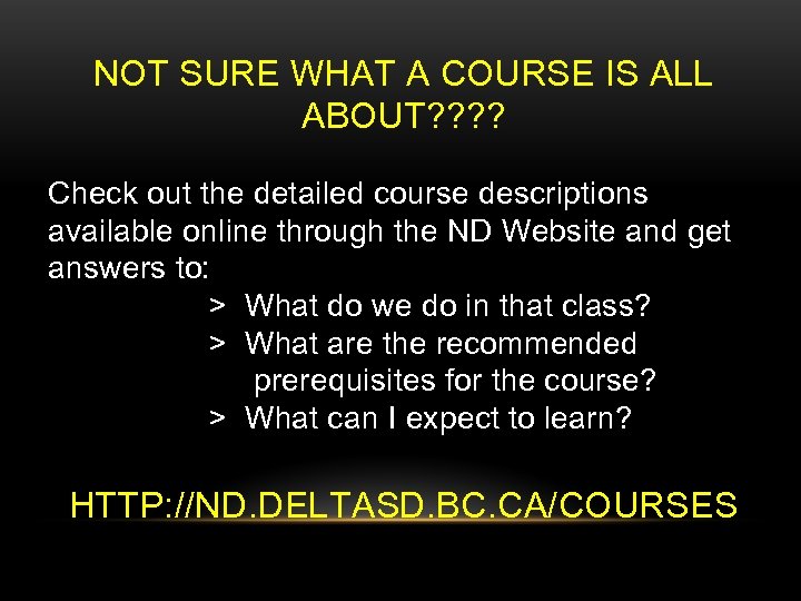 NOT SURE WHAT A COURSE IS ALL ABOUT? ? Check out the detailed course