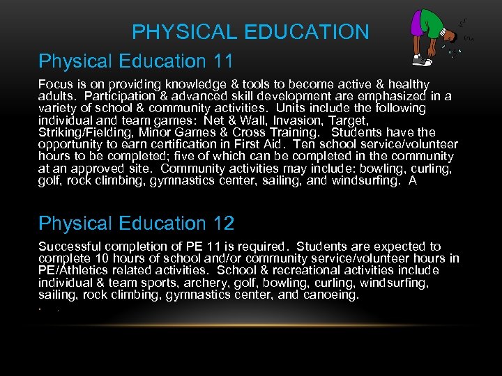 PHYSICAL EDUCATION Physical Education 11 Focus is on providing knowledge & tools to become