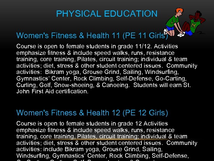 PHYSICAL EDUCATION Women's Fitness & Health 11 (PE 11 Girls) Course is open to
