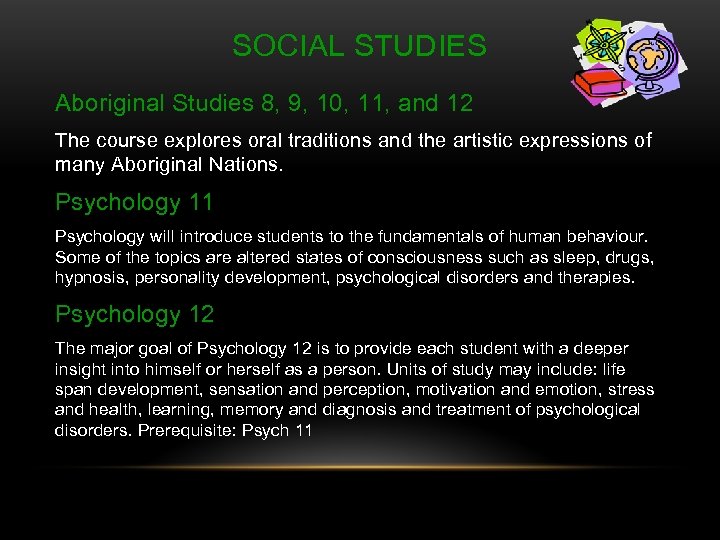 SOCIAL STUDIES Aboriginal Studies 8, 9, 10, 11, and 12 The course explores oral