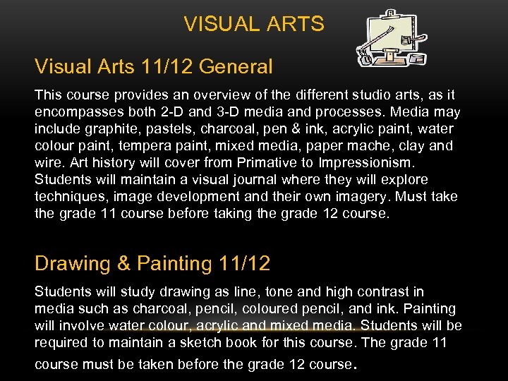 VISUAL ARTS Visual Arts 11/12 General This course provides an overview of the different