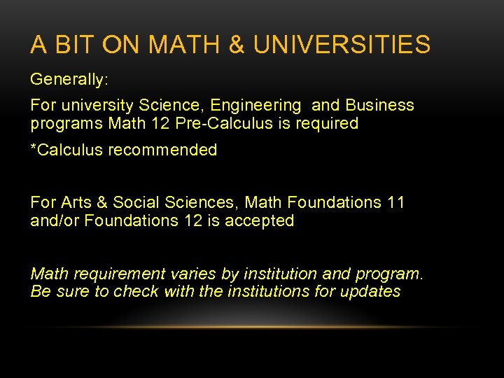 A BIT ON MATH & UNIVERSITIES Generally: For university Science, Engineering and Business programs
