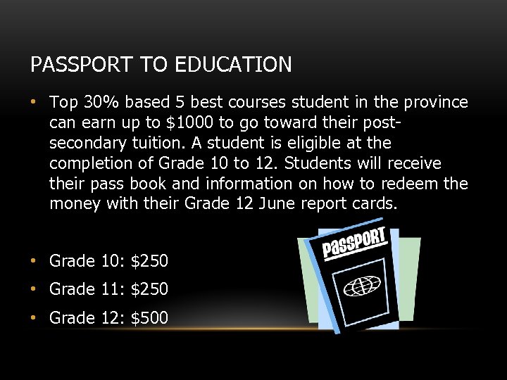 PASSPORT TO EDUCATION • Top 30% based 5 best courses student in the province