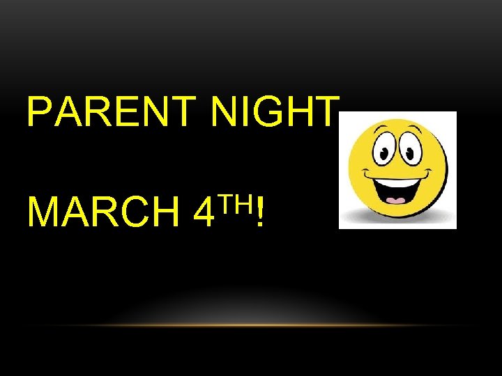 PARENT NIGHT TH! MARCH 4 