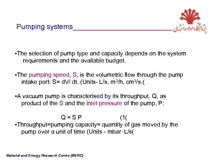 Pumping systems_____________ • The selection of pump type and capacity depends on the system