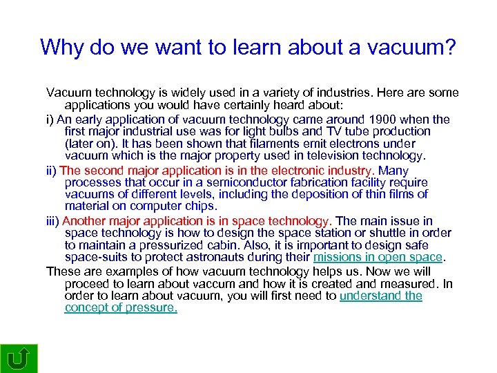 Why do we want to learn about a vacuum? Vacuum technology is widely used