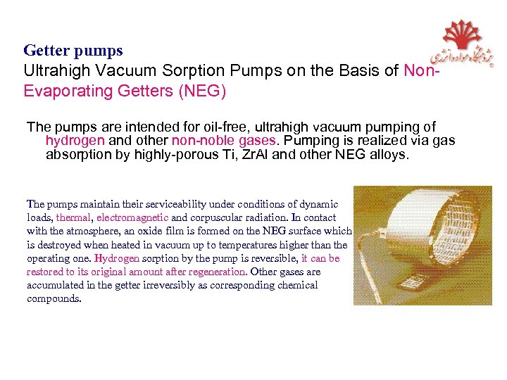 Getter pumps Ultrahigh Vacuum Sorption Pumps on the Basis of Non. Evaporating Getters (NEG)