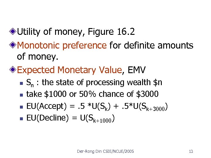 Utility of money, Figure 16. 2 Monotonic preference for definite amounts of money. Expected