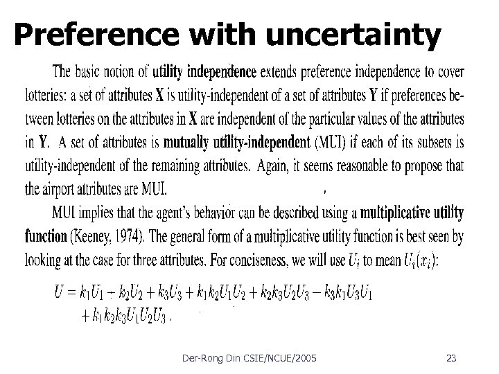 Preference with uncertainty Der Rong Din CSIE/NCUE/2005 23 
