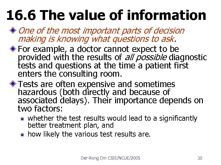 16. 6 The value of information One of the most important parts of decision