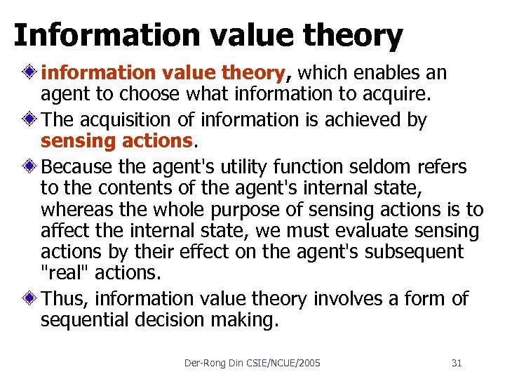 Information value theory information value theory, which enables an agent to choose what information