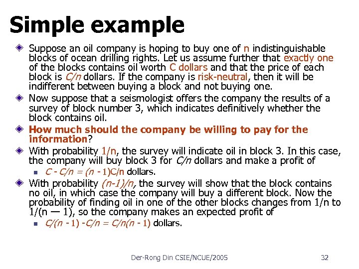 Simple example Suppose an oil company is hoping to buy one of n indistinguishable