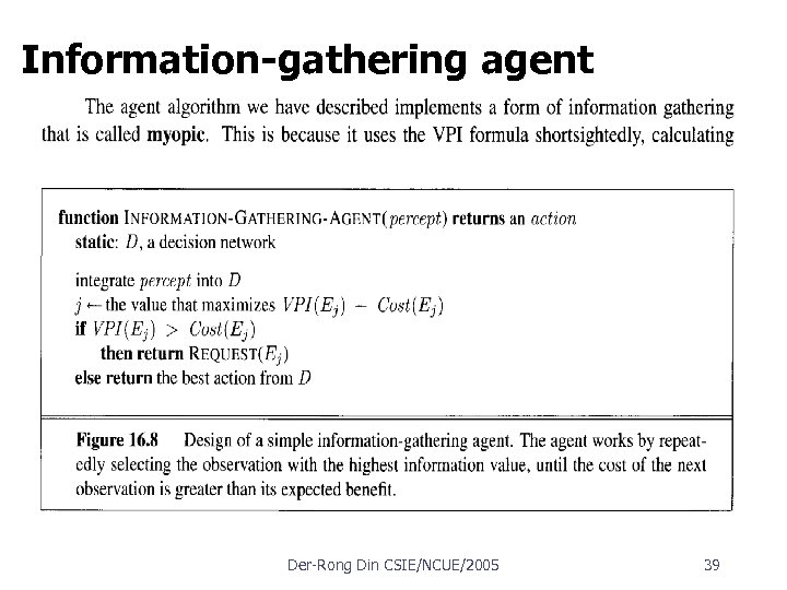 Information-gathering agent Der Rong Din CSIE/NCUE/2005 39 
