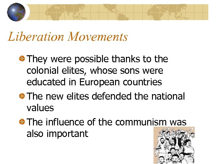 Liberation Movements They were possible thanks to the colonial elites, whose sons were educated